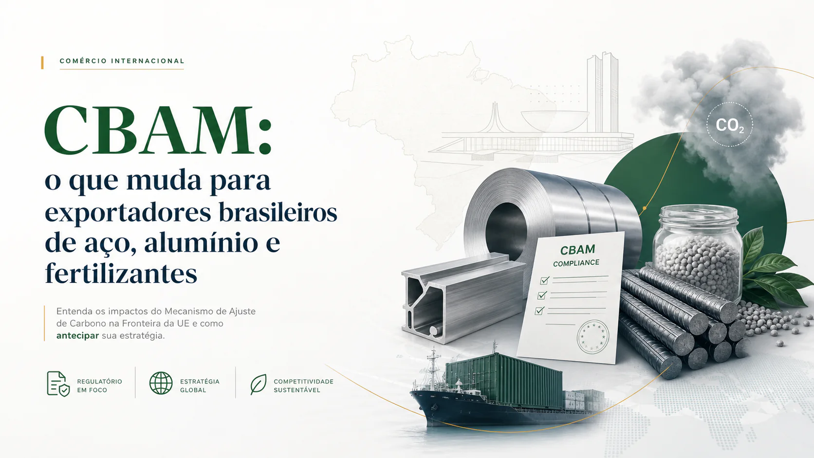 CBAM: o que muda para exportadores brasileiros de aço, alumínio e fertilizantes — impactos do Mecanismo de Ajuste de Carbono na Fronteira da UE