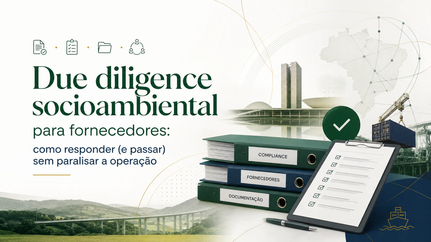 Due diligence socioambiental para fornecedores: como responder e passar sem paralisar a operação — compliance, fornecedores e documentação
