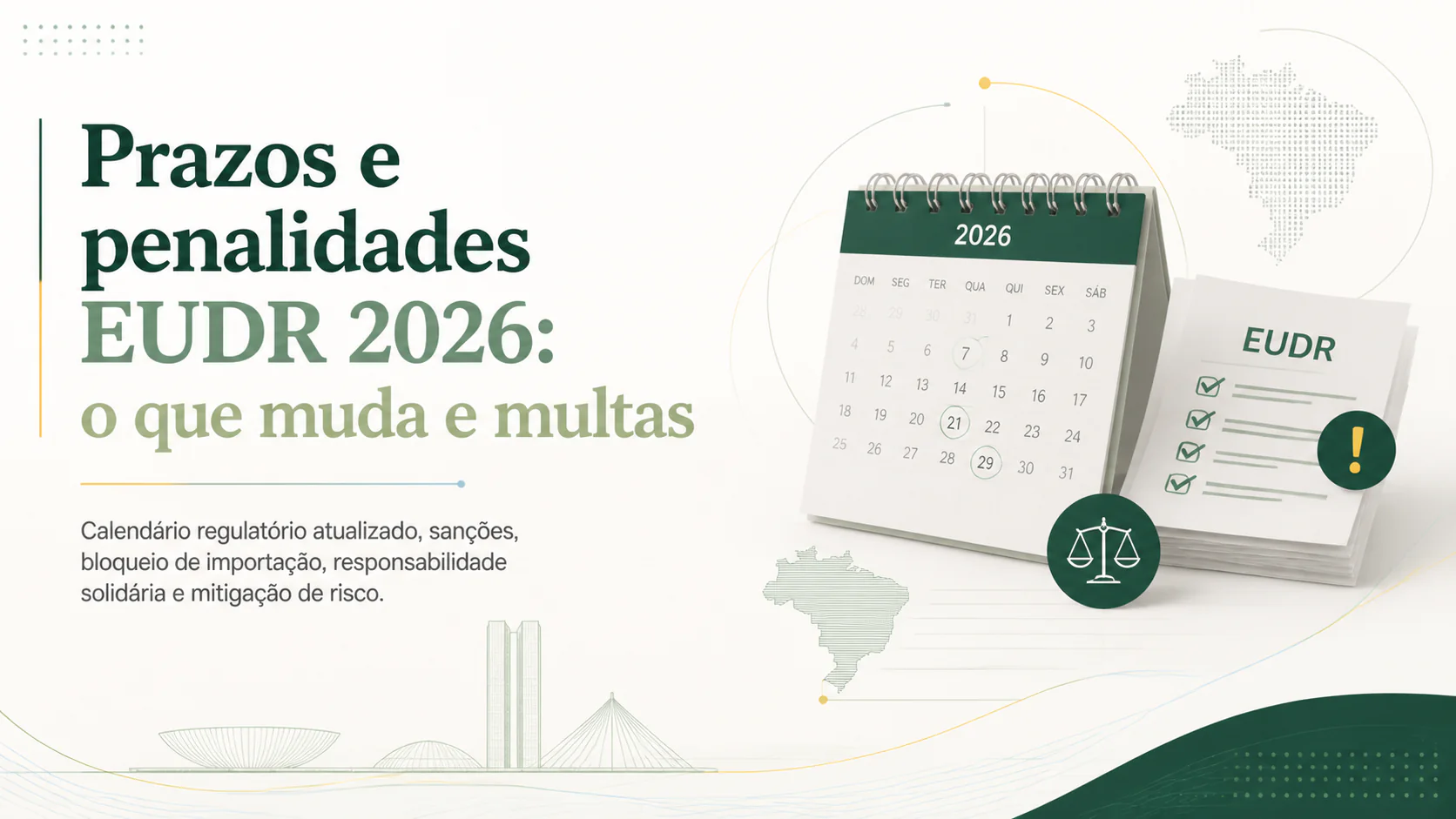 Linha do tempo regulatória do EUDR com as datas de aplicação de dezembro de 2026 e junho de 2027 sobreposta a contêineres de exportação e imagem de satélite de área florestal